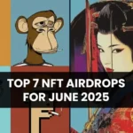 NFT Airdrops for June 2025